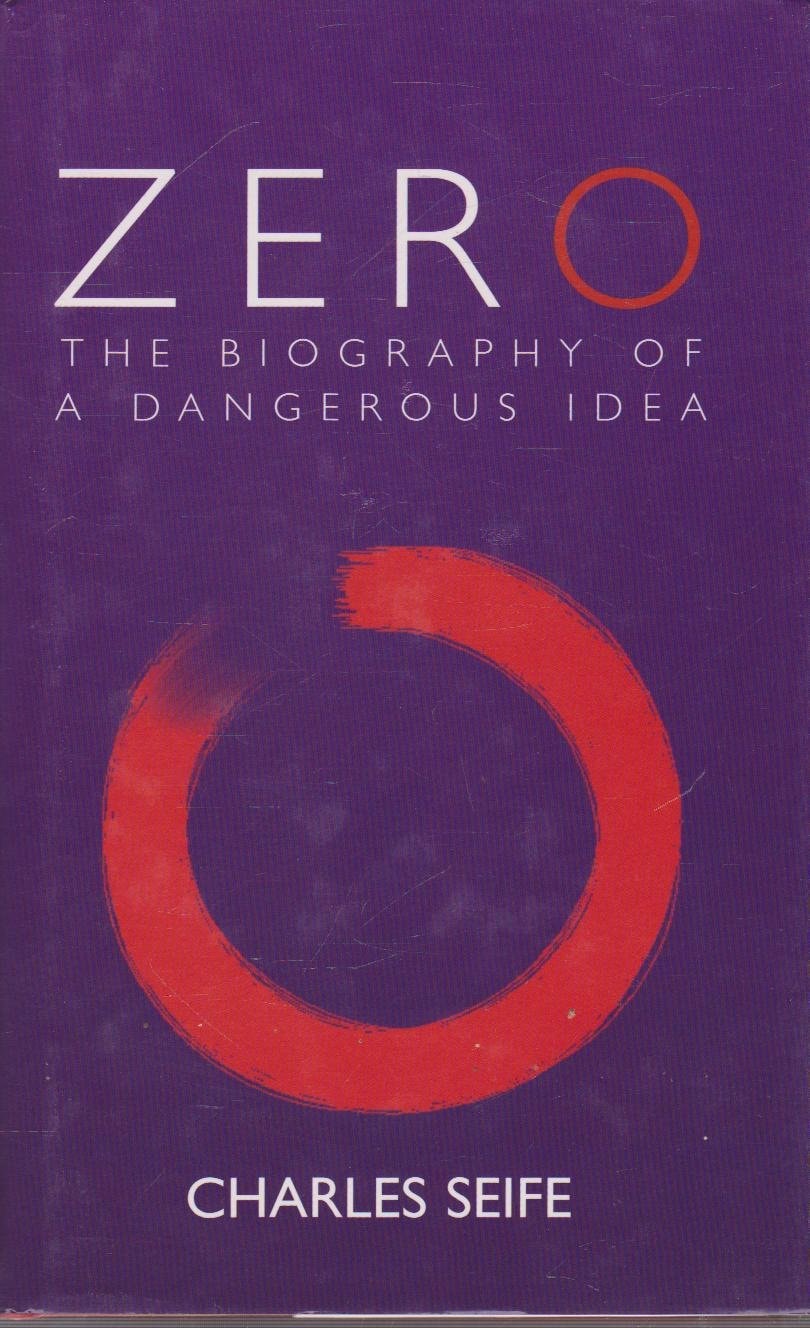 Zero The Biography of a Dangerous Idea by Charles Seife - USED