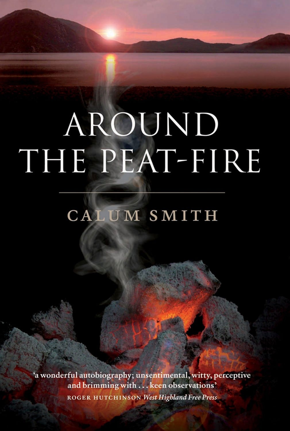 Around the Peat-Fire by Calum Smith - USED