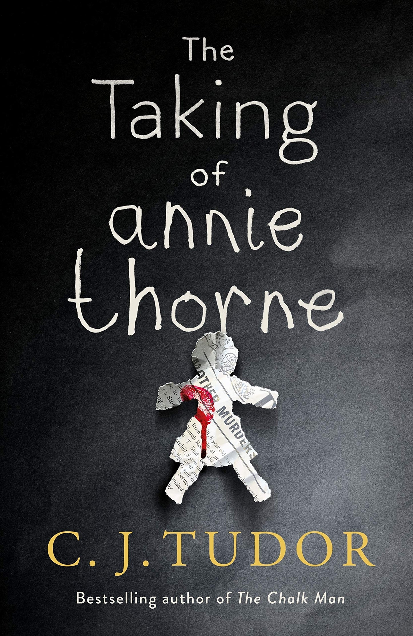 The Taking of Annie Thorne by C. J. Tudor - USED