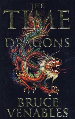 The Time of the Dragons by Bruce Venables