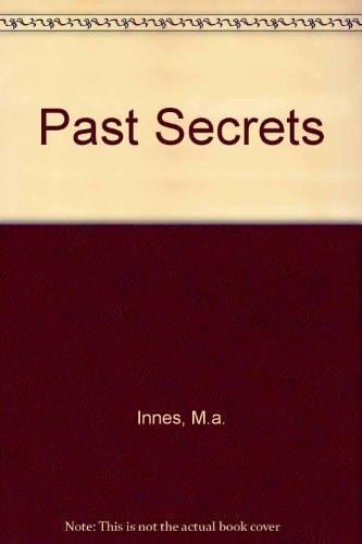 Past Secrets by M. A. Innes - USED