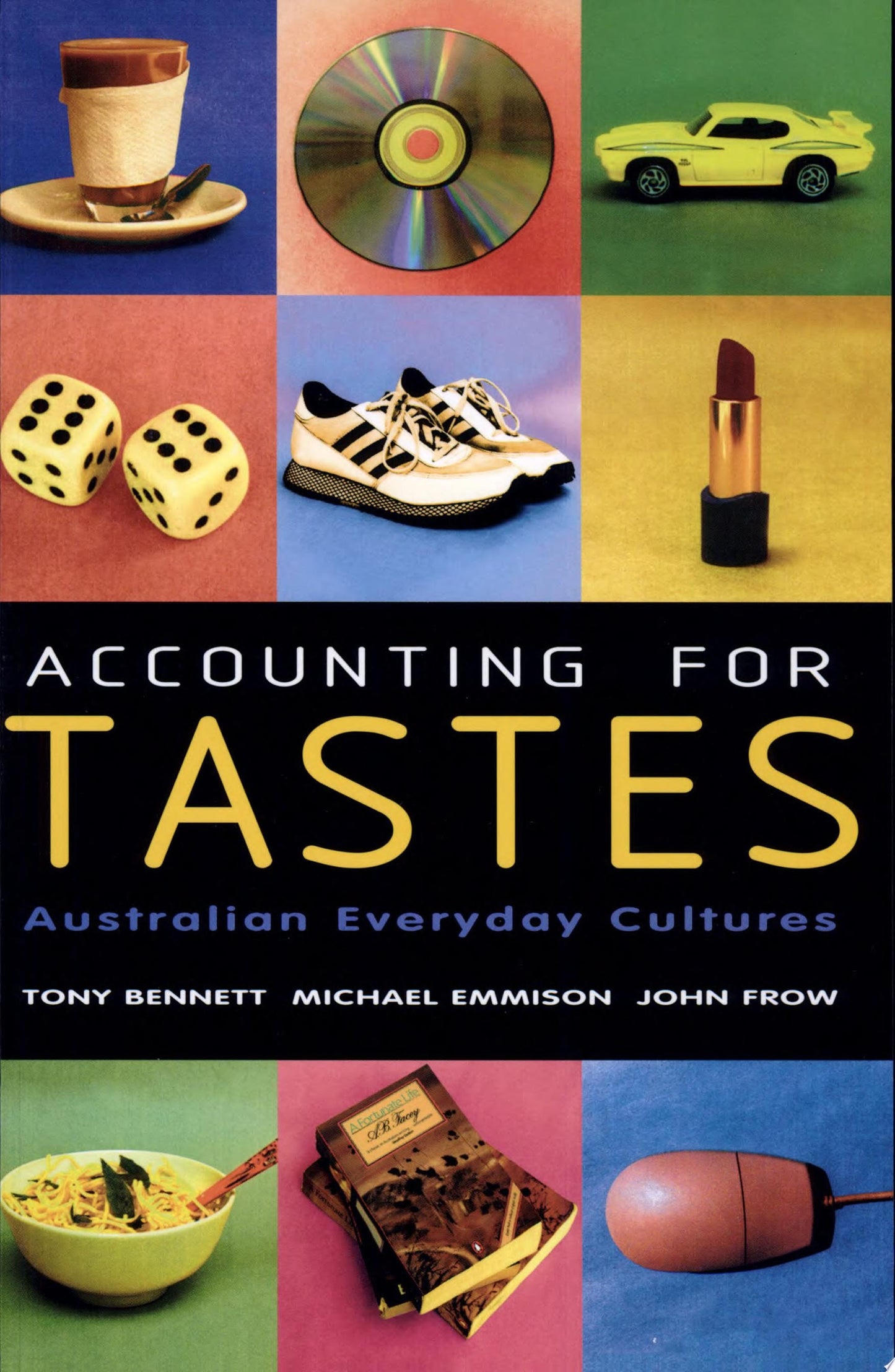 Accounting for Tastes Australian Everyday Cultures by Tony Bennett,Michael Emmison,John Frow - USED