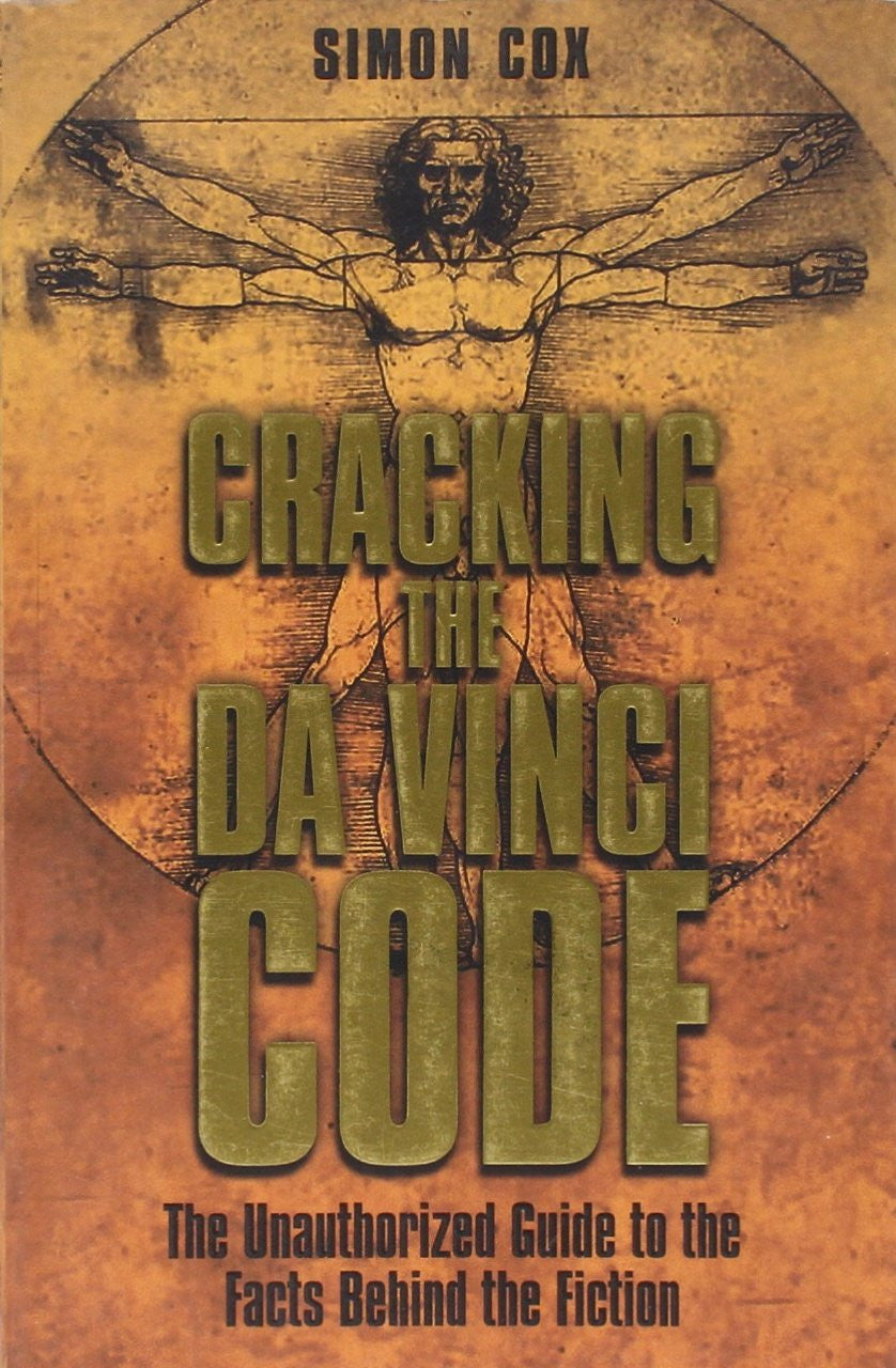 Cracking the Da Vinci Code The Unauthorized Guide to the Facts Behind Dan Brown's Bestselling Novel by Simon Cox - USED