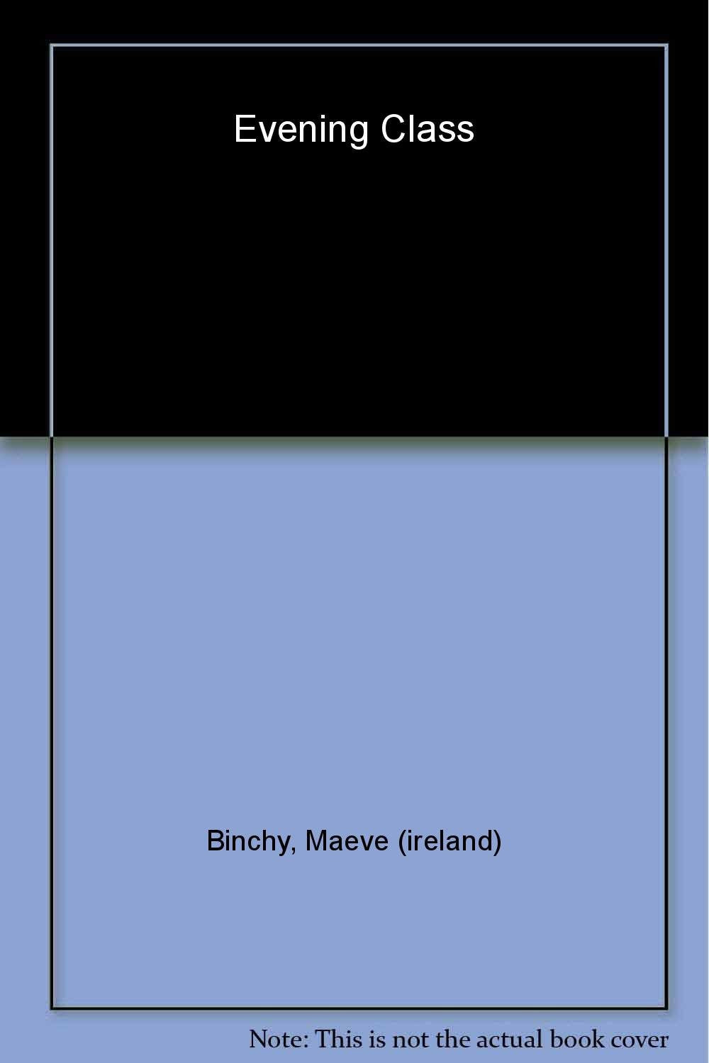 Evening Class by Maeve Binchy - USED