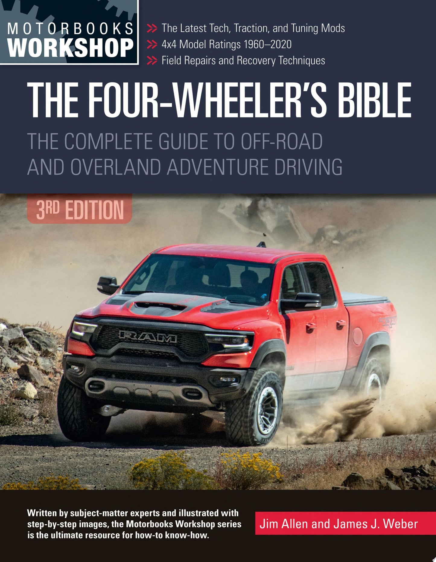 The Four-Wheeler's Bible The Complete Guide to Off-Road and Overland Adventure Driving, Revised & Updated by Jim Allen,James Weber