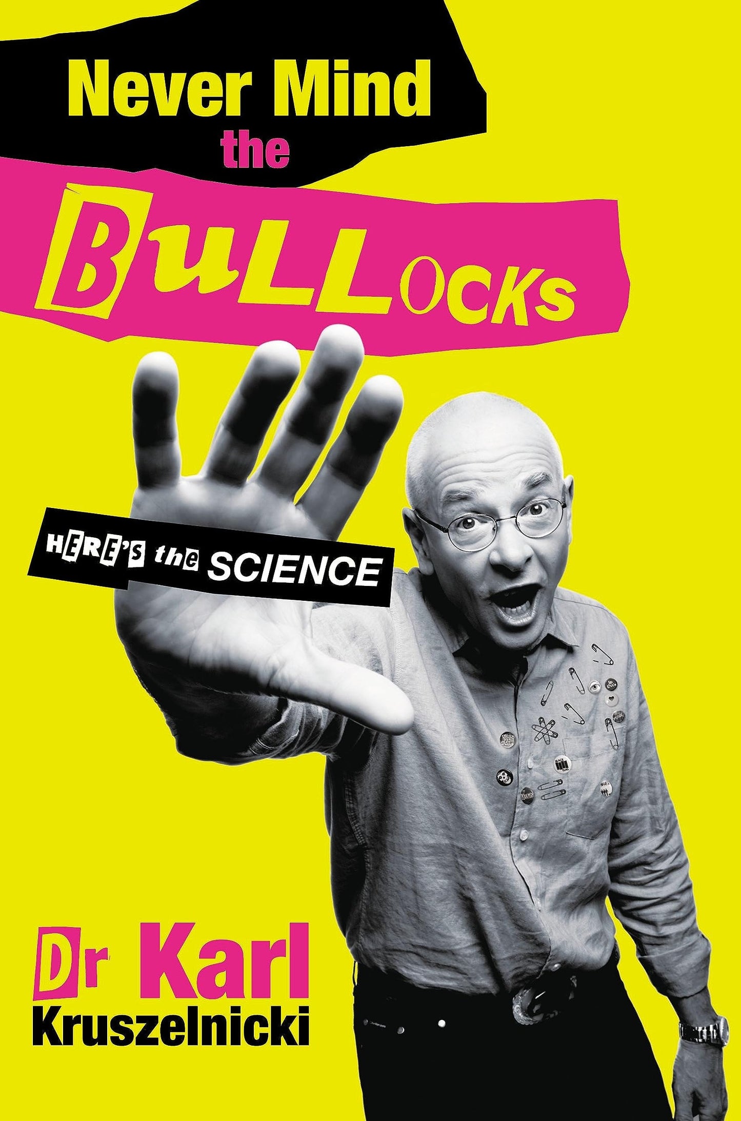 Never Mind the Bullocks, Here's the Science by Karl Kruszelnicki - USED