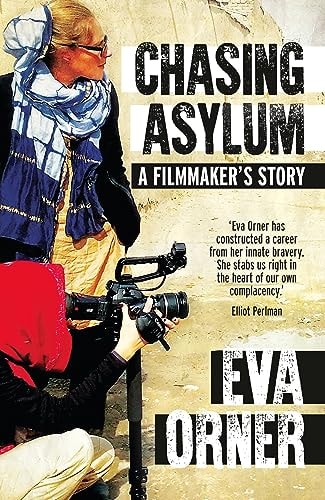 Chasing Asylum by Eva Orner