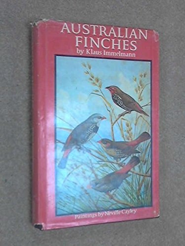 Australian finches in bush and aviary by Immelmann, Klaus Angus and Robertson