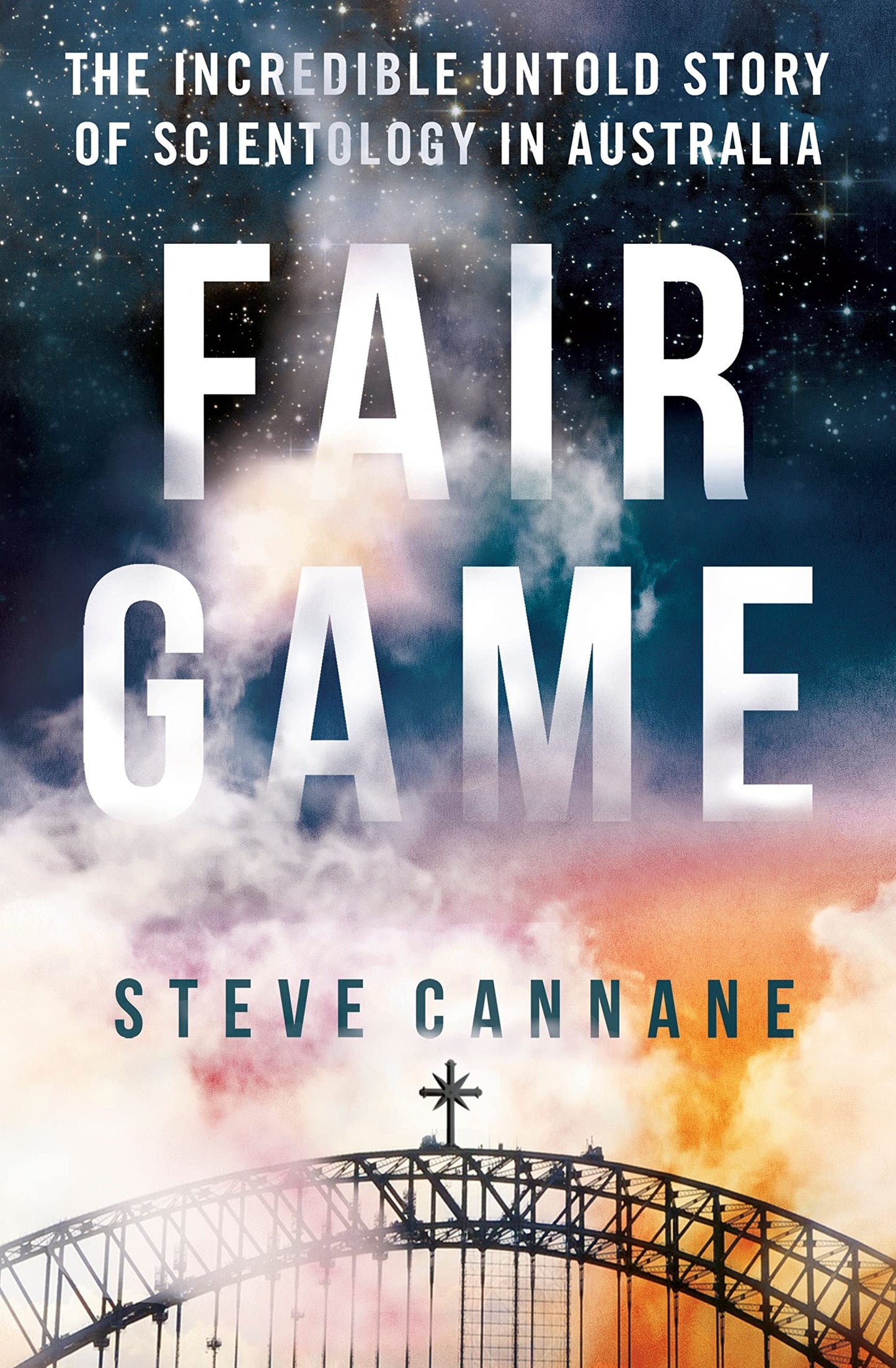 Fair Game The Incredible Untold Story of Scientology in Australia by Steve Cannane