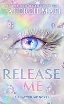 Release Me by Tahereh Mafi