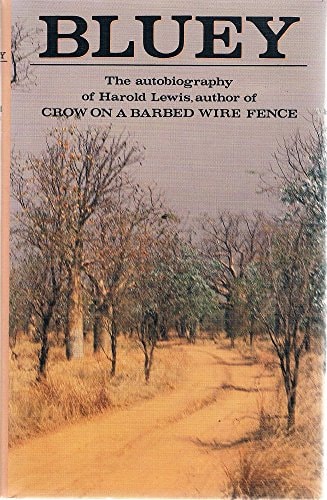 Bluey The Autobiography of Harold Lewis, Author of Crow on a Barbed Wire Fence by Harold Lewis - USED