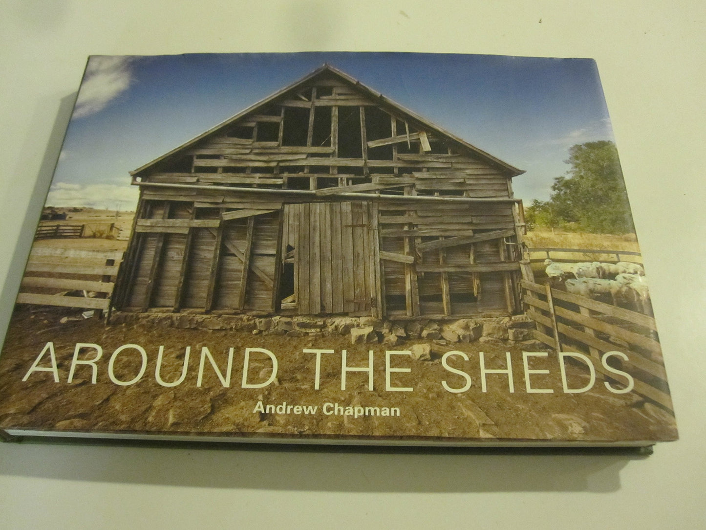 Around the Sheds Life in and Around the Woolsheds by Andrew Chapman - USED