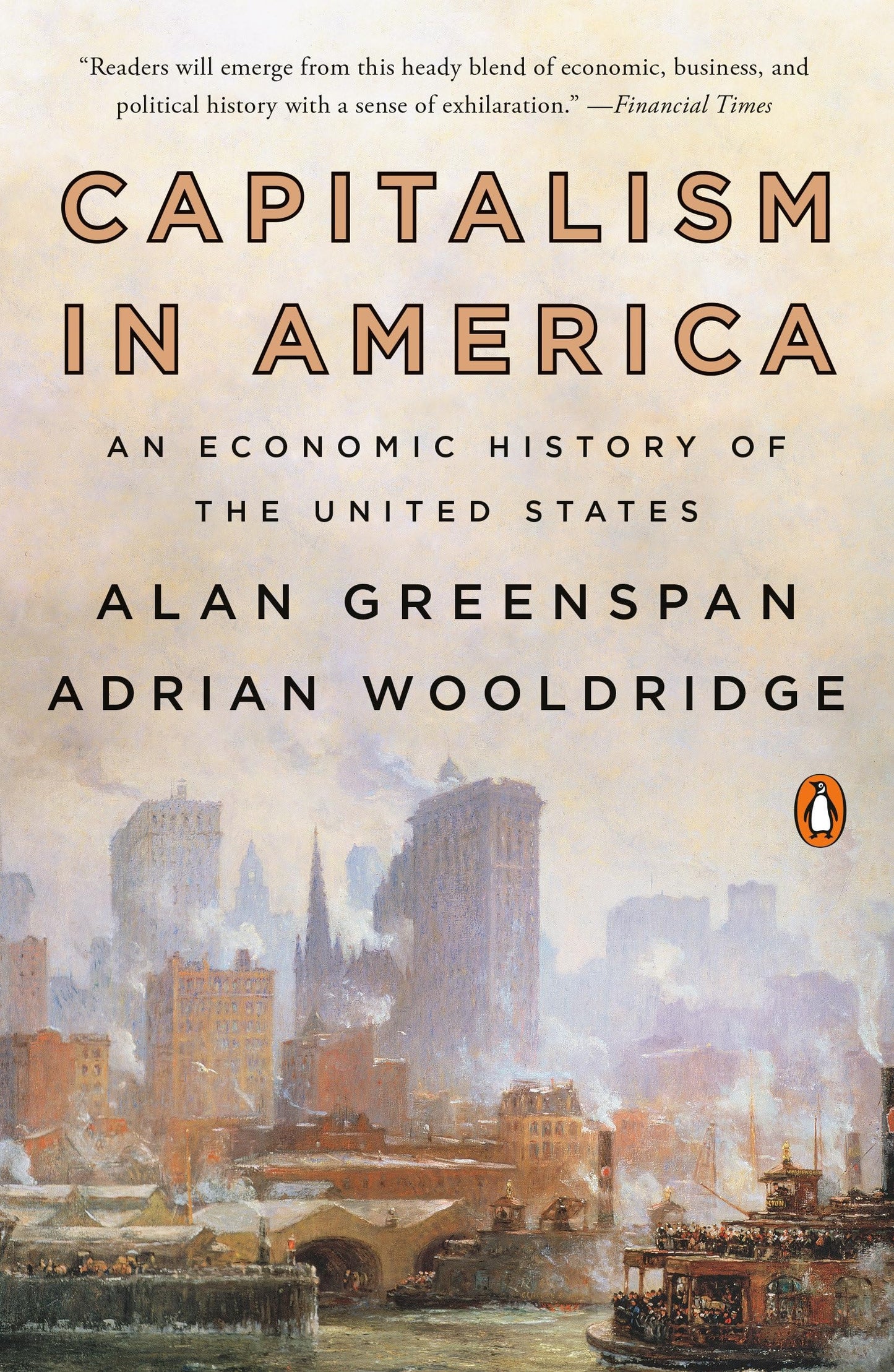 Capitalism in America An Economic History of the United States by Alan Greenspan,Adrian Wooldridge
