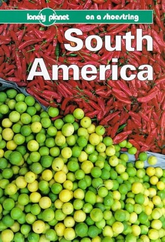 South America A Lonely Planet Shoestring Guide by James Lyon - USED