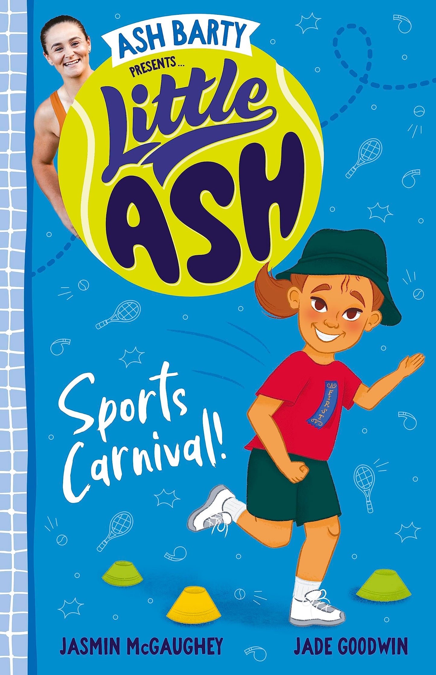 Little Ash Sports Carnival! by Ash Barty,Ash/McGaughey Jasmin/Goodwin Barty (Jade),Ashleigh Barty,Jasmin McGaughey
