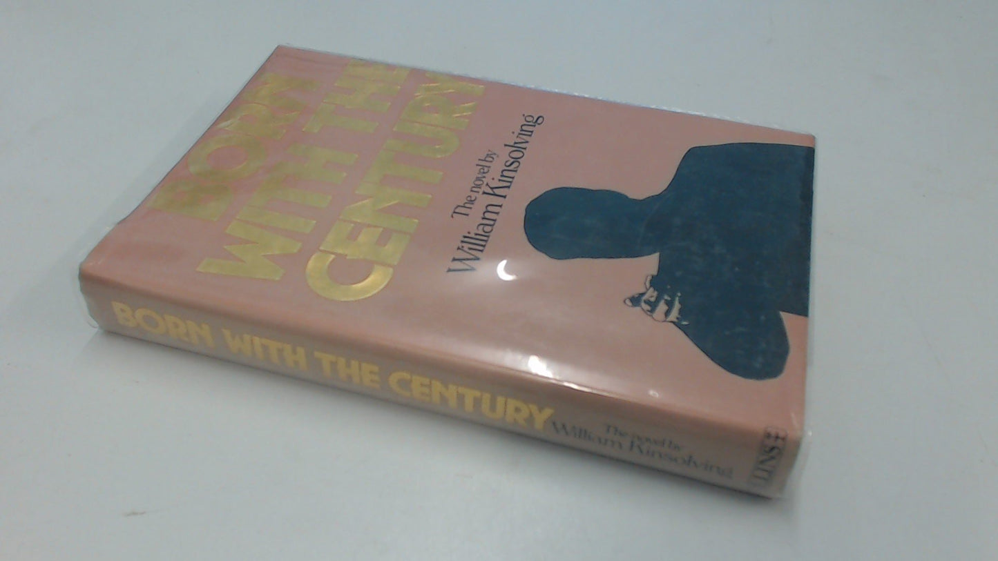 Born with the Century by William Kinsolving - USED