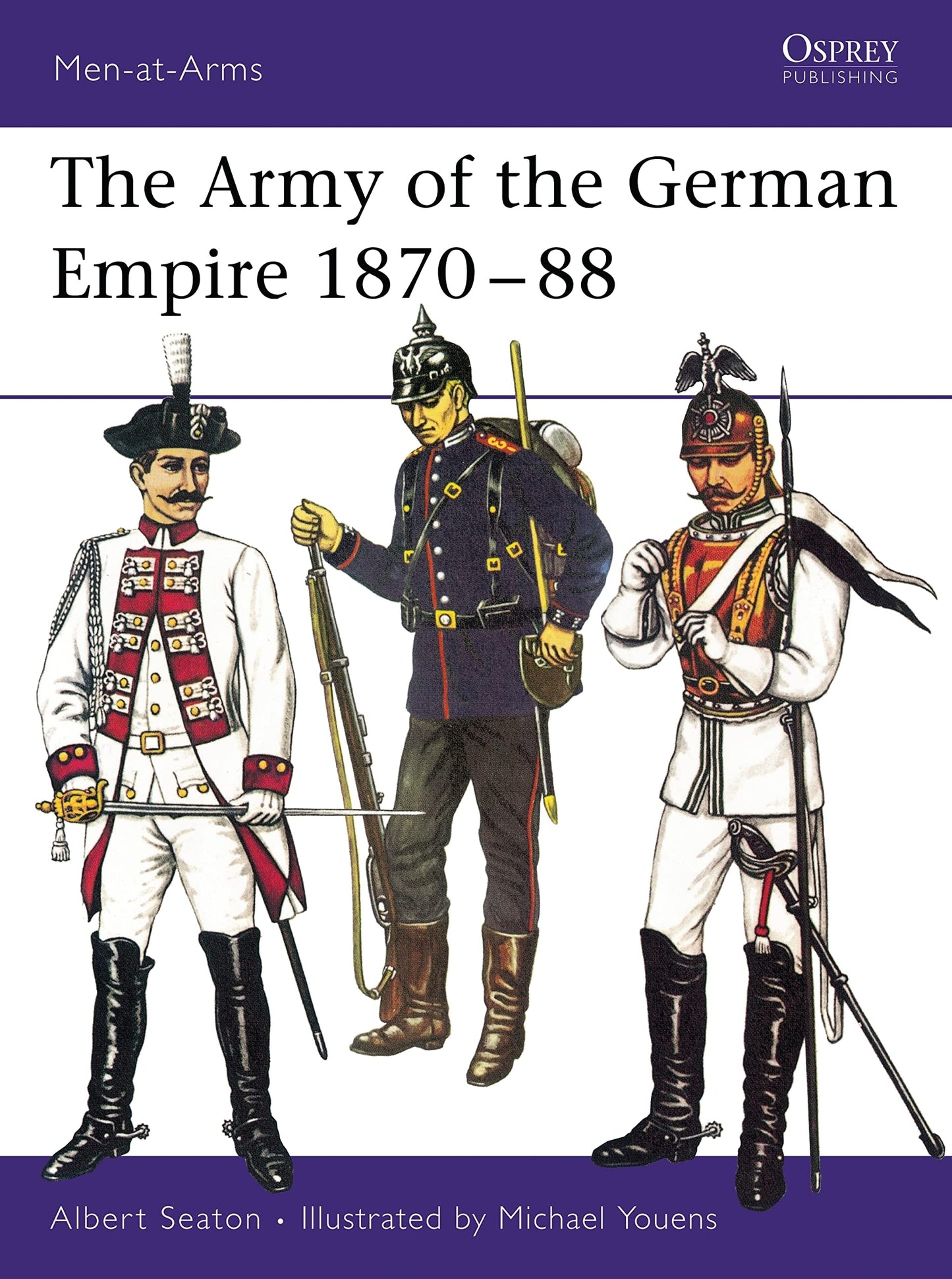 The Army of the German Empire 1870–88 by Albert Seaton
