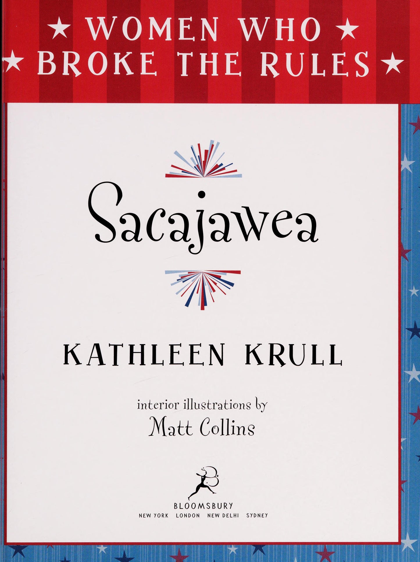 Women Who Broke the Rules: Sacajawea by Kathleen Krull