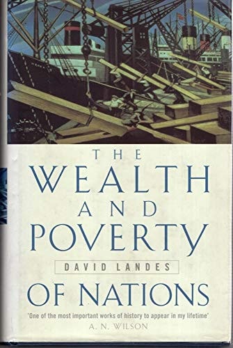 The Wealth and Poverty of Nations Why Some are So Rich and Some So Poor by David S. Landes - USED