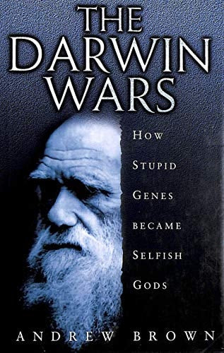 Darwin Wars: How Stupid Genes Became Selfish Gods by Andrew Brown - USED