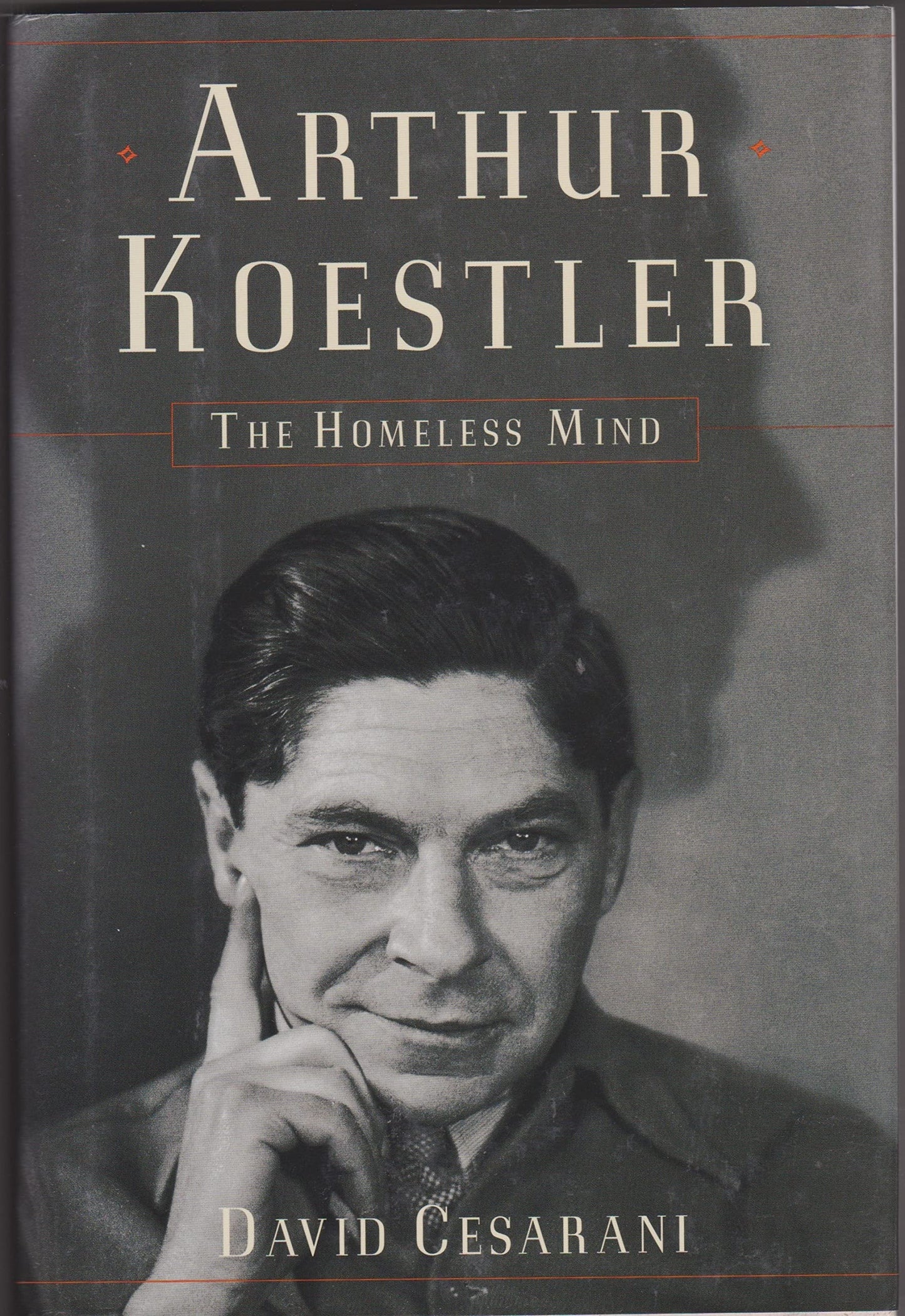 Arthur Koestler: The Homeless Mind by David Cesarani - USED