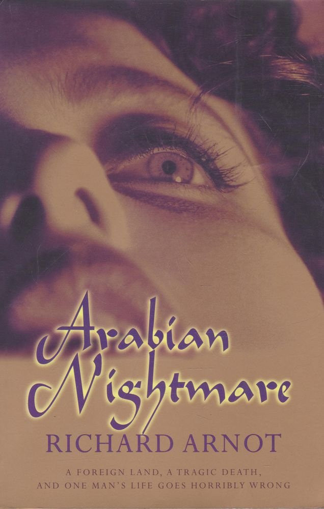 Arabian Nightmare by Richard Arnot,Helen Chryssides Allen & Unwin