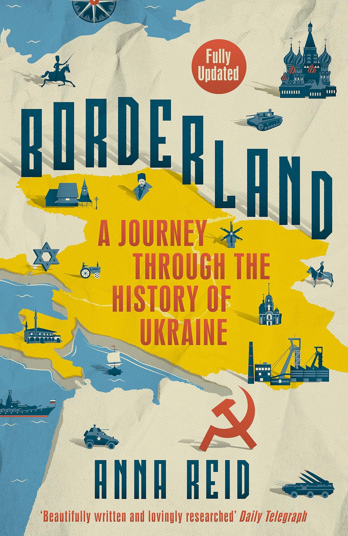 Borderland: A Journey Through the History of Ukraine by Reid, Anna