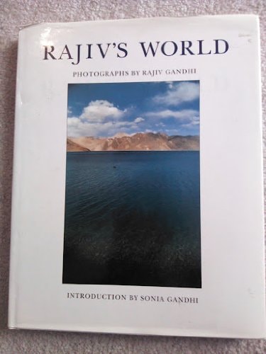 Rajiv's World: Photographs by Rajiv Gandhi by Rajiv Gandhi