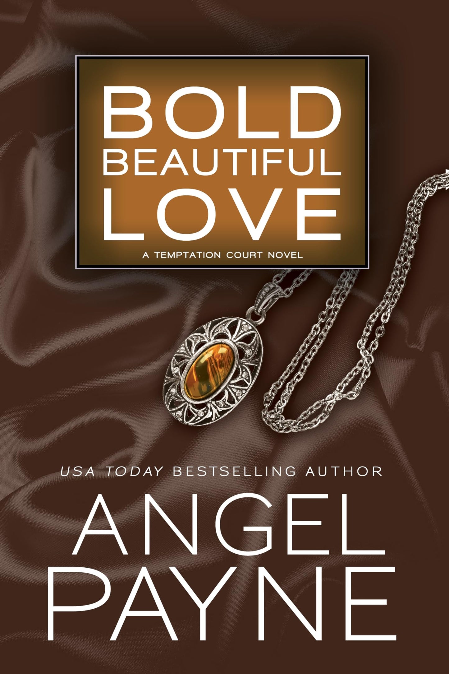 Bold Beautiful Love by Angel Payne - USED