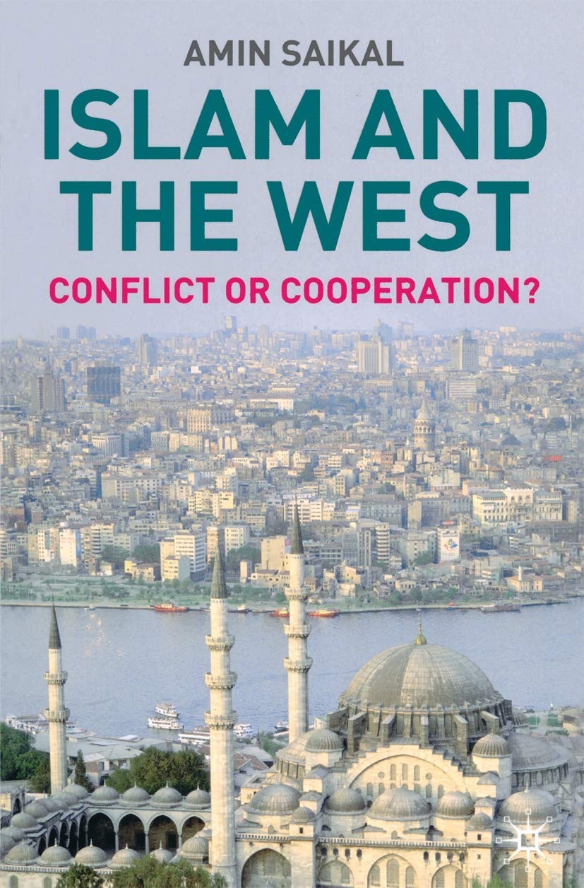 Islam and the West Conflict Or Cooperation? by Amin Saikal - USED