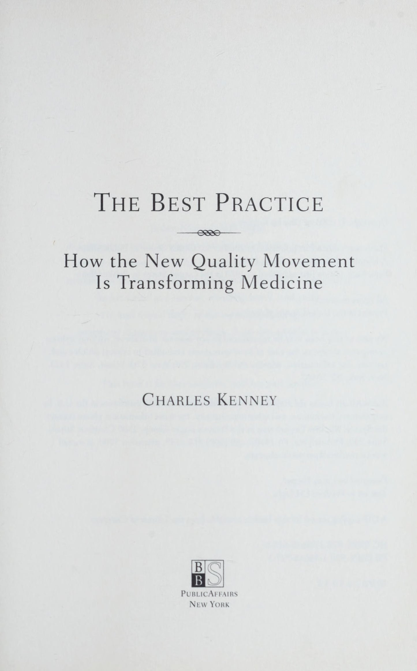 The Best Practice How the New Quality Movement is Transforming Medicine by Charles C. Kenney