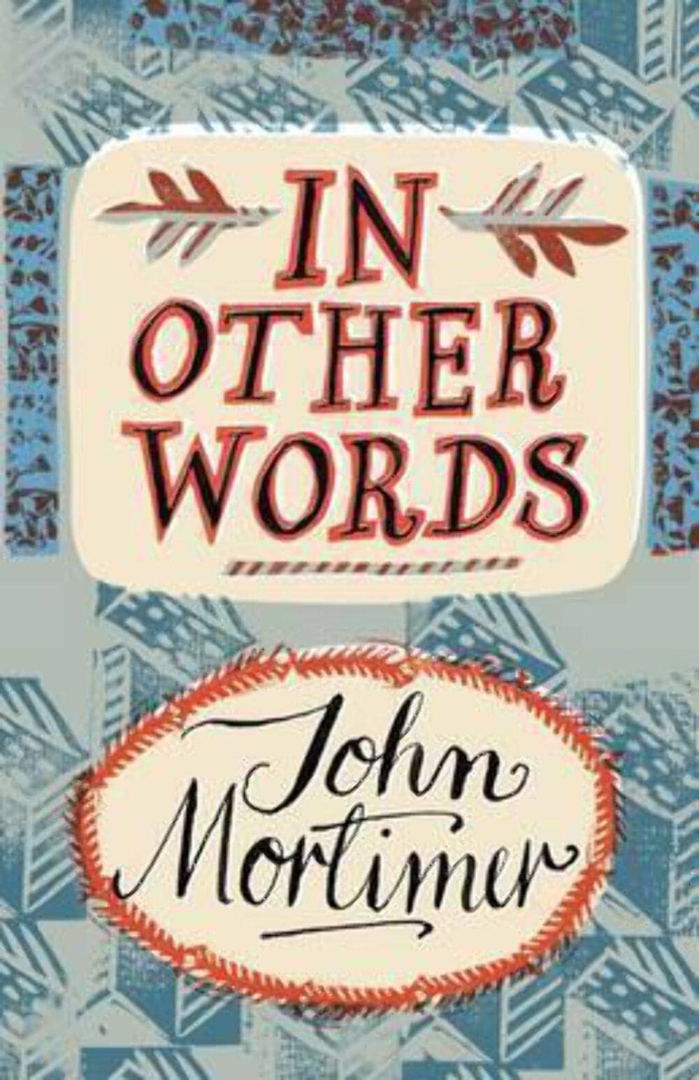 In Other Words by John Mortimer - USED