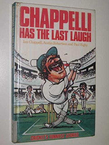 Chappelli Has the Last Laugh by Ian Chappell,Austin Robertson,Paul Rigby - USED