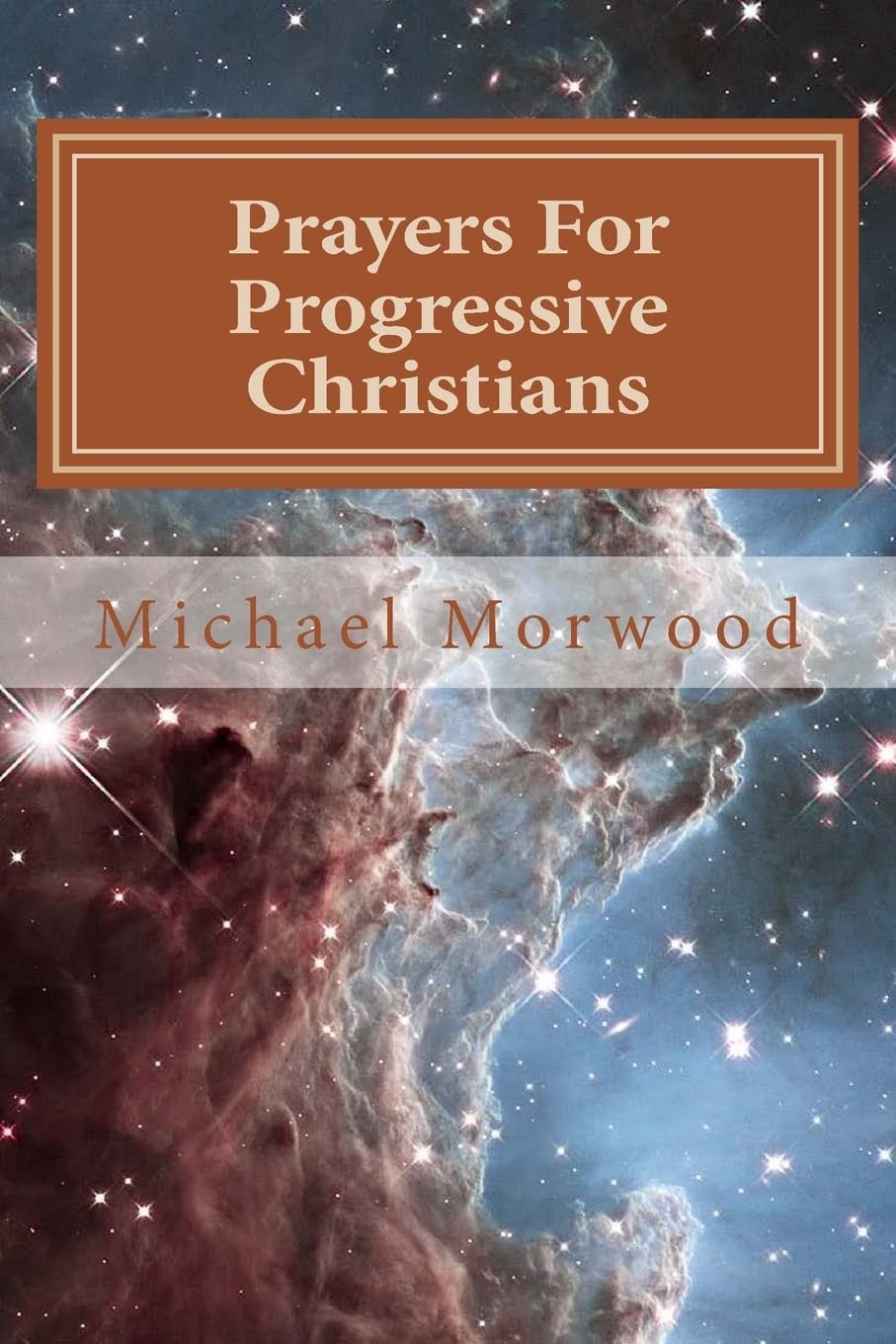 Prayers for Progressive Christians A New Template by Michael Morwood - USED