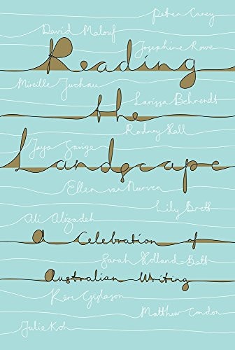Reading the Landscape A Celebration of Australian Writing by Bernadette Brennan