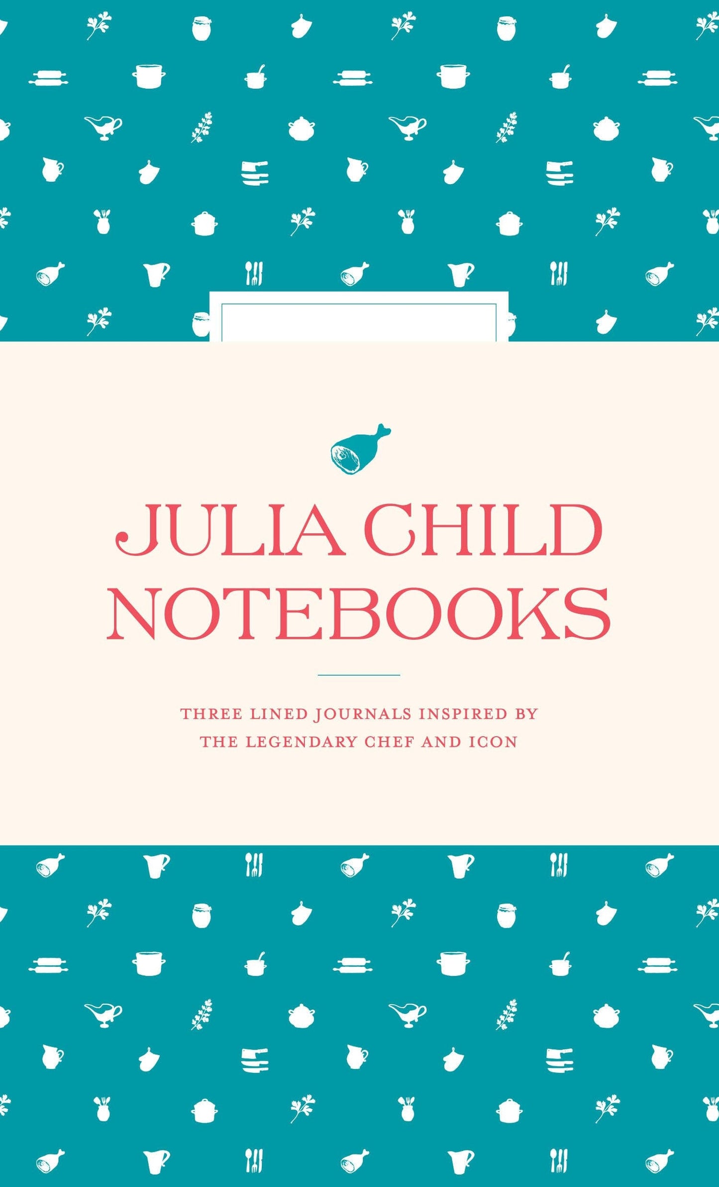 Julia Child Notebooks by The Julia Child Foundation for Gastronomy and the Culinary Arts,Smithsonian Institution Chronicle Books