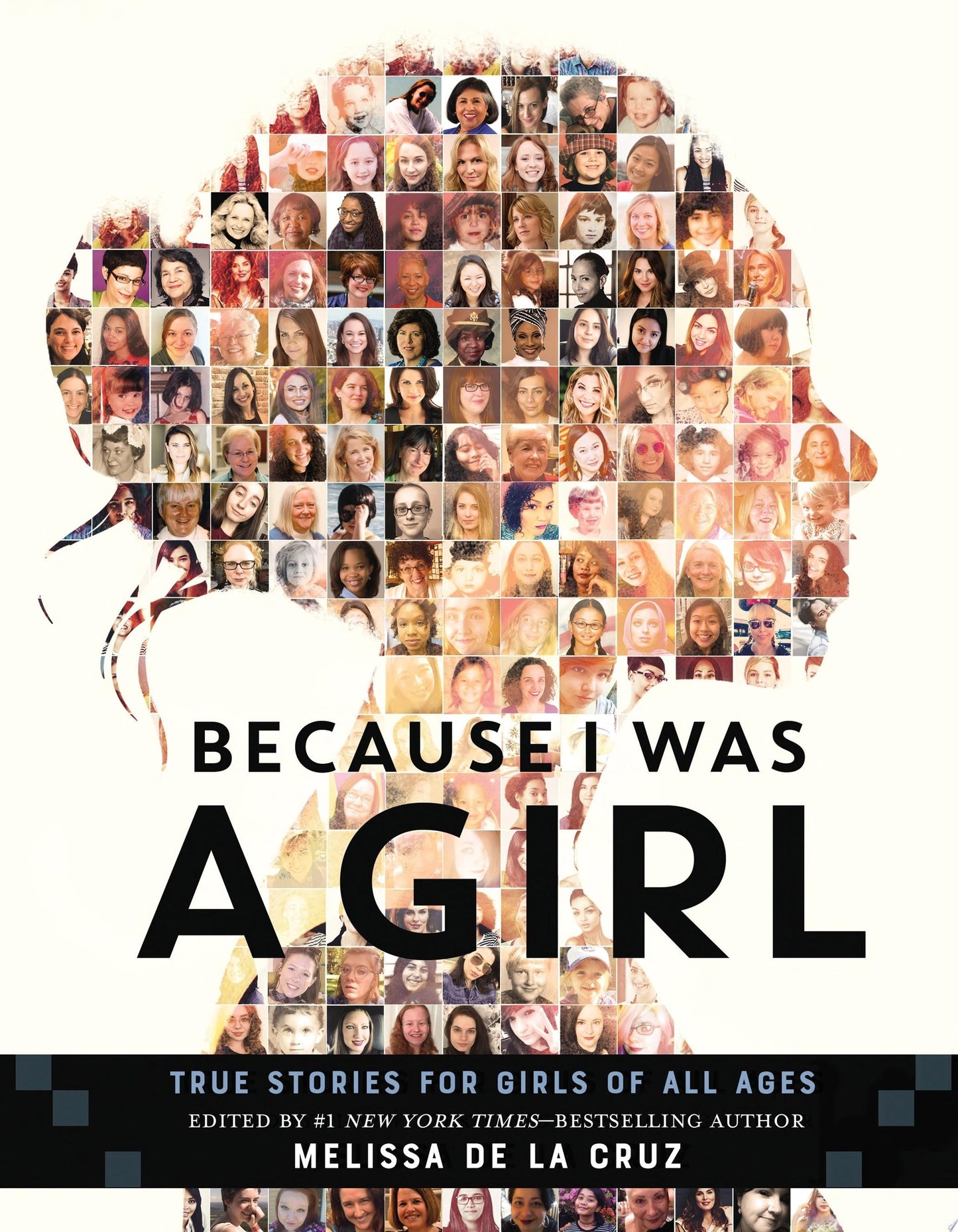 Because I Was a Girl True Stories for Girls of All Ages by Melissa de la Cruz
