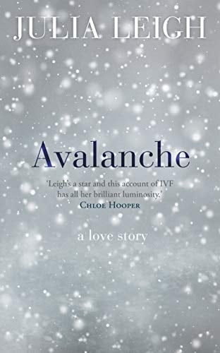 Avalanche A Love Story by Julia Leigh