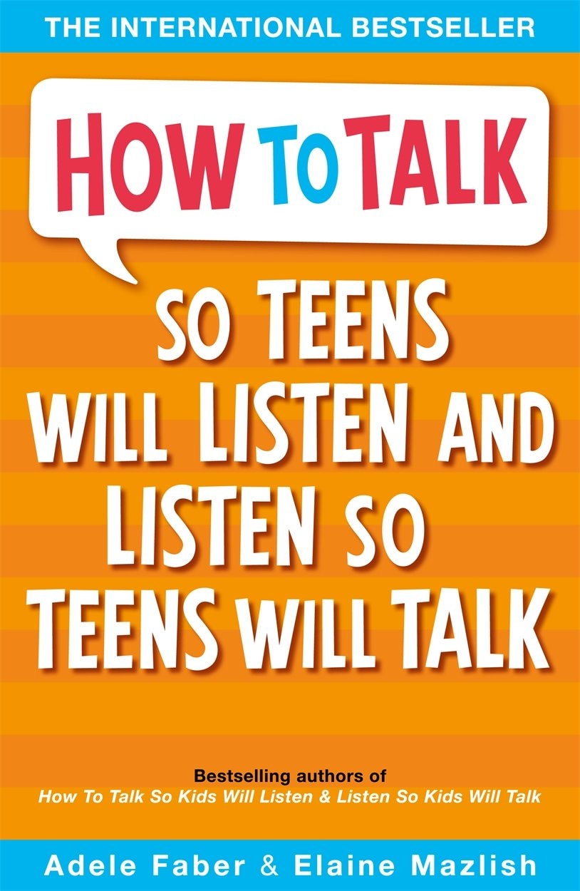 How to Talk So Teens Will Listen & Listen So Teens Will Talk by Adele Faber,Elaine Mazlish