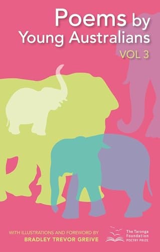 Poems by Young Australians The Best Entries from the 2005 Taronga Foundation Poetry Prize by Taronga Foundation Staff