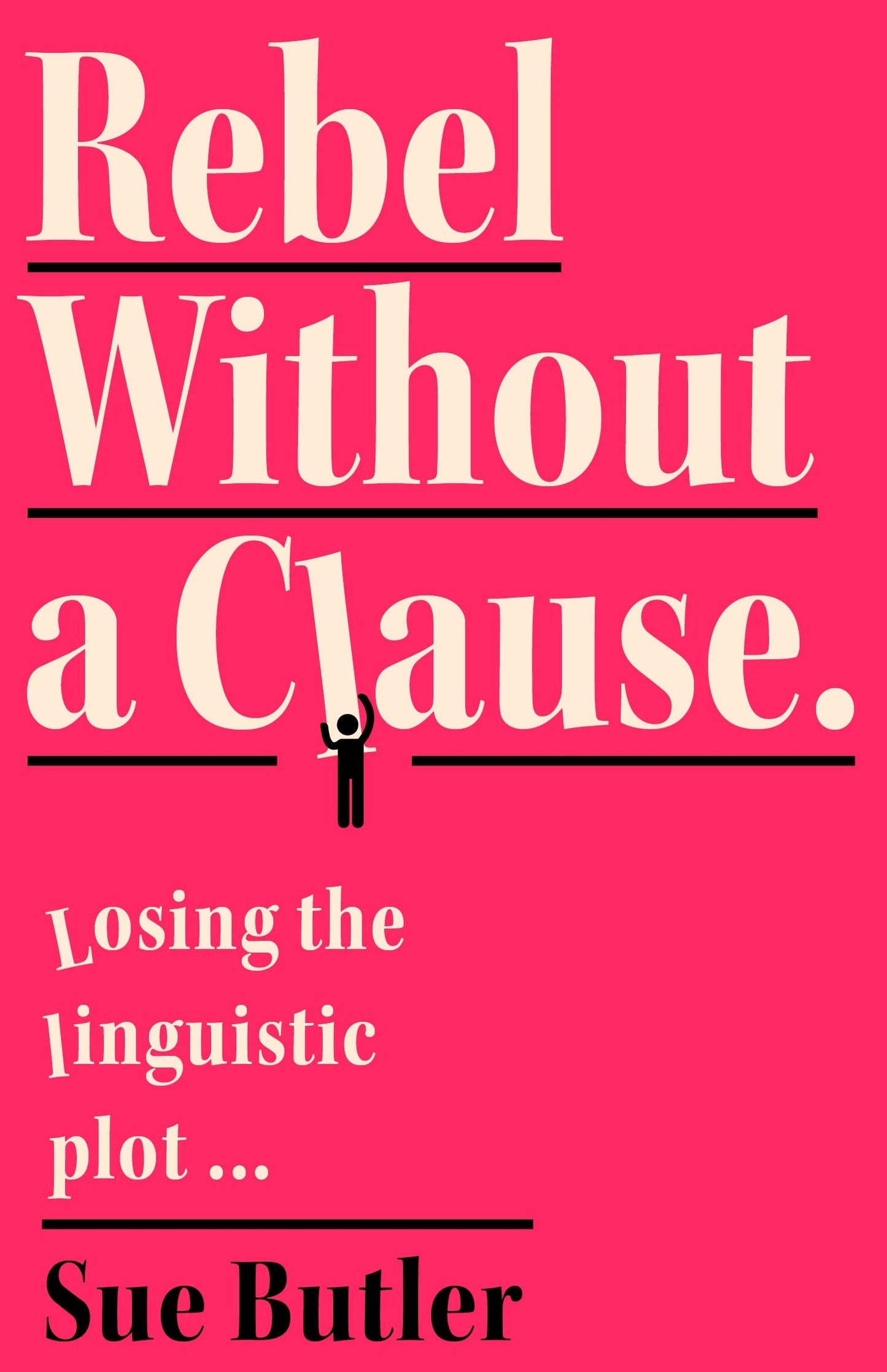 Rebel Without a Clause by Sue Butler,Susan Butler