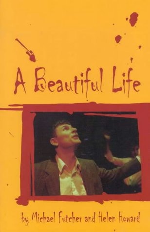 A Beautiful Life by Michael Futcher,Helen Howard