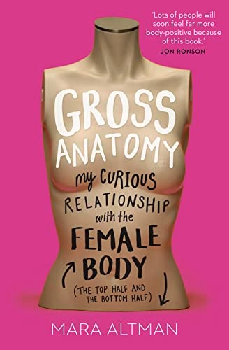 Gross Anatomy by Mara Altman
