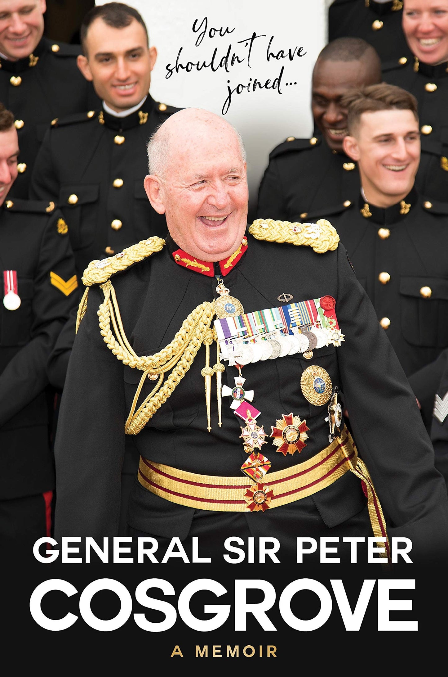 You Shouldn't Have Joined ... A Memoir by Peter Cosgrove - USED