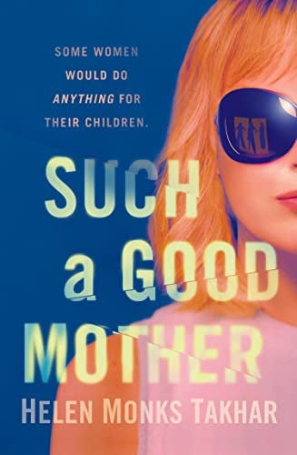 Such a Good Mother by Helen Monks Takhar HarperCollins Publishers Limited