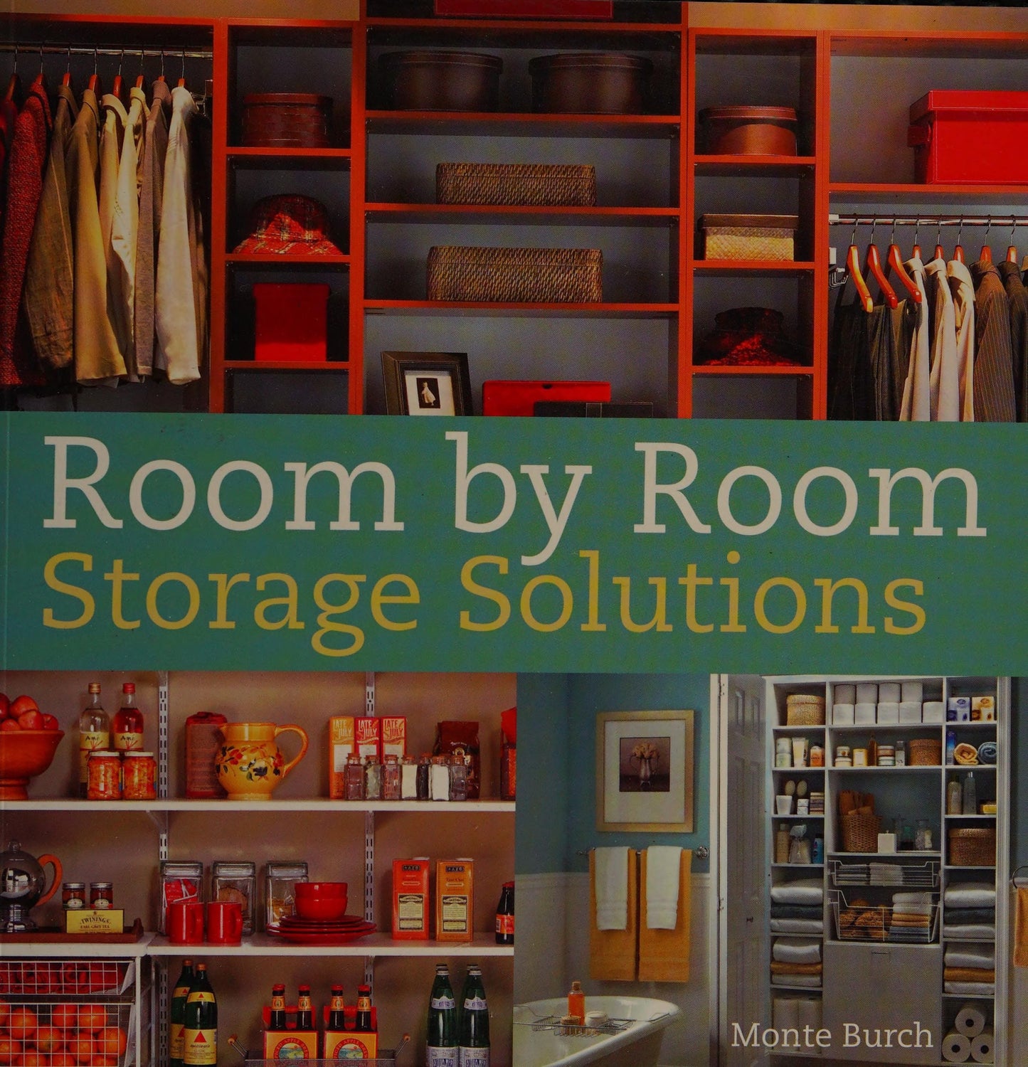 Room by Room Storage Solutions by Monte Burch