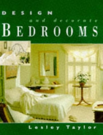 Design and Decorate Bedrooms by Lesley Taylor