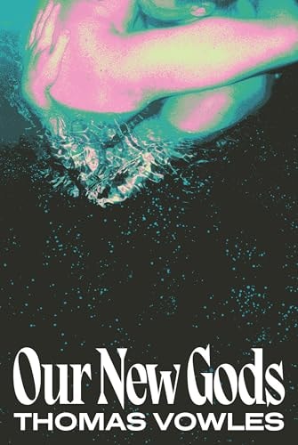 Our New Gods by Thomas Vowles - USED