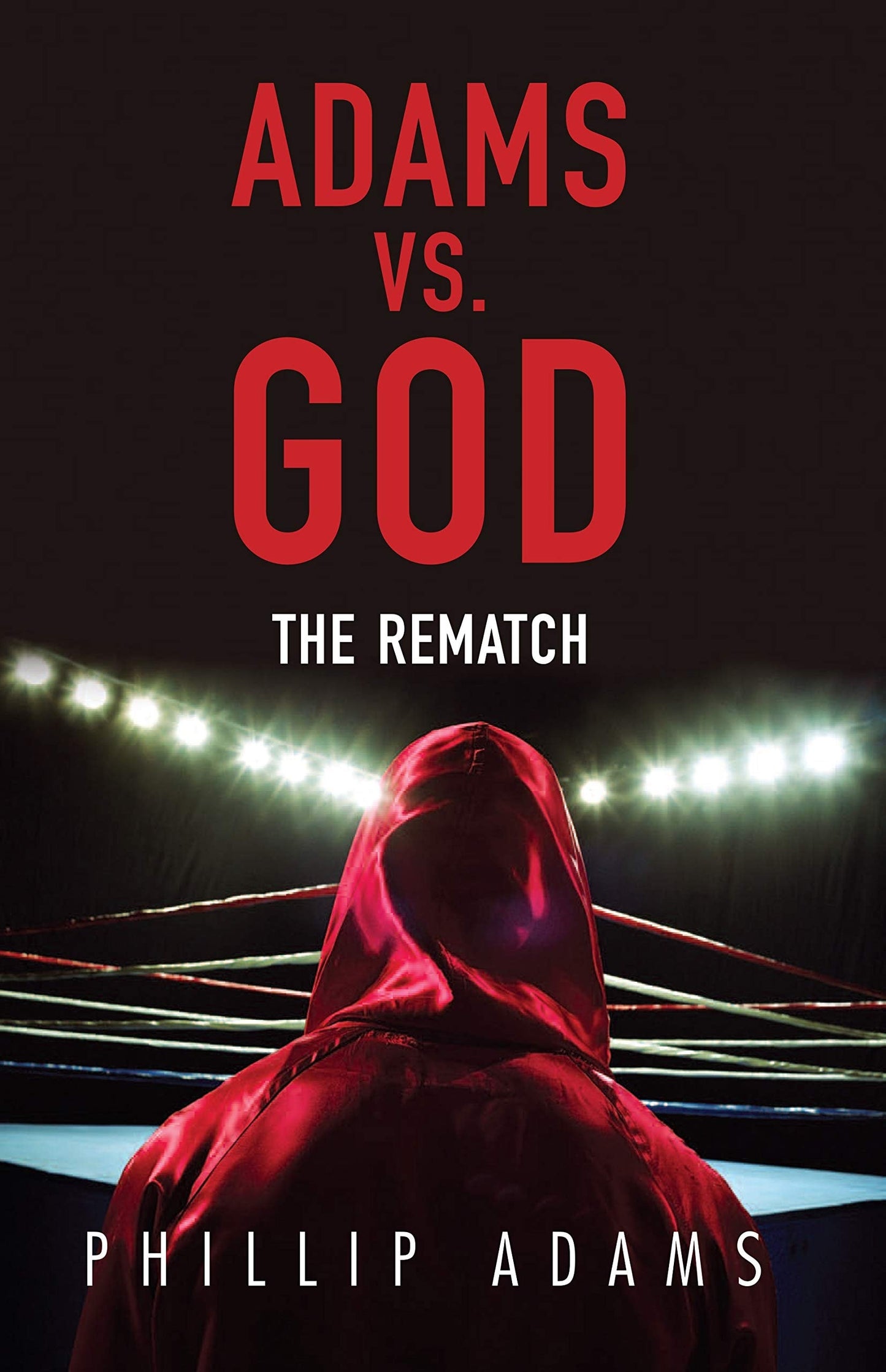 Adams Vs. God The Rematch by Phillip Adams - USED