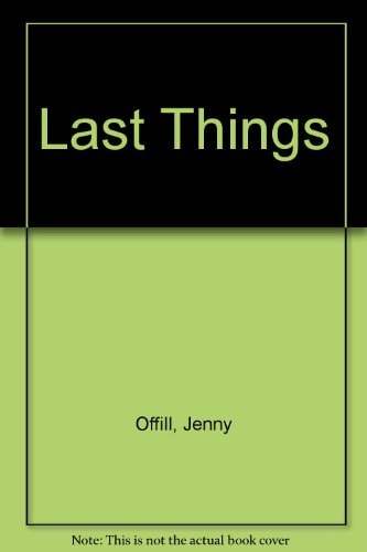 Last Things by Jenny Offill